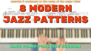 Jazz Piano Practice Session  8 Modern Jazz Patterns [upl. by Eivla]