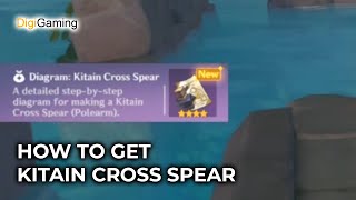 HOW TO GET KITAIN CROSS SPEAR  GENSHIN IMPACT [upl. by Ettelorahc]