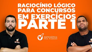 Raciocínio Lógico para Concursos em Exercícios  Parte 1 [upl. by Essenaj]