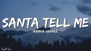 Ariana Grande – Santa Tell Me Lyrics [upl. by Trebornhoj]