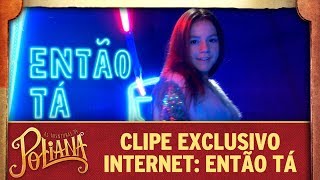 Clipe exclusivo internet Então tá  As Aventuras de Poliana [upl. by Llevaj]