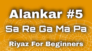 Sa Re Ga Ma Lesson 5  Basic Alankar  Riyaz For Beginners  Indian Classical Music  Daily Riyaz [upl. by Giarla]