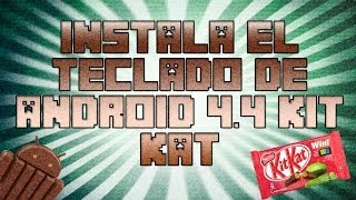 Instalar el Teclado de Android 44 Kit Kat en cualquier Android  Descargar APK [upl. by Rushing598]