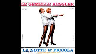 Le Gemelle Kessler  La notte è piccola [upl. by Arreyt812]