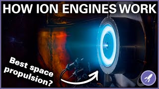 How Do Ion Engines Work The Most Efficient Propulsion System Out There [upl. by Recor]