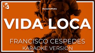 Francisco Cespedes  Vida Loca LETRA INSTRUMENTAL KARAOKE ISRC ES54I0324663 [upl. by Aicsila]