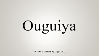 How To Say Ouguiya [upl. by Esinev]