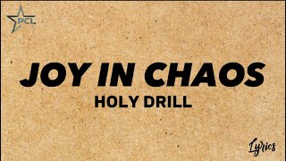 Joy In Chaos  Holy Drill Lyrics Video [upl. by Yentiw]