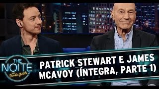 The Noite 210514  Patrick Stewart e James McAvoy parte 1 [upl. by Idnak]