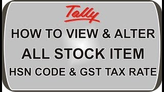 How to View amp Alter All Stock Item HSN code and GST Tax Rate in Tally ERP 9  nict [upl. by Anitrebla]