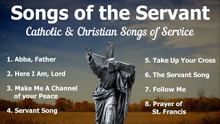 Songs of the Servant  8 Catholic amp Christian Hymns of Service  Choir w Lyrics  Sunday 7pm Choir [upl. by Aratak]