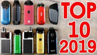 TOP 10 BEST POD SYSTEMS FOR 2019 OVER 50 VAPE PODS TESTED [upl. by Lenahc]