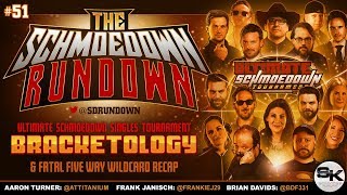 Schmoedown Rundown 51 Bracketology [upl. by Joscelin]