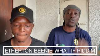 Etherton Beenie what if riddim updates [upl. by Thaine536]