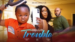 HELLO TROUBLE  New Movie EBUBE OBIO EVE ESIN nollywood new movies 2025 [upl. by Neelyahs]