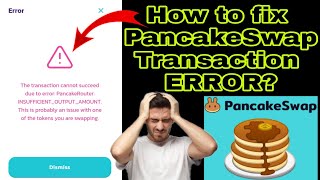 How to fix PancakeSwap Transaction cannot succeed due to ERROR PancakeRouter INSUFFICIENTOUTPUT [upl. by Allisurd]