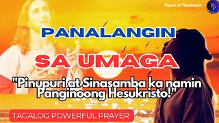 MATAIMTIM AT MABISANG PANALANGIN SA UMAGA PAGPUPURI AT PAGSAMBA KAY HESUS KALIGTASAN KAHILINGAN [upl. by Aniloj]