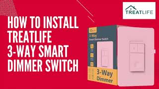 How to Install a Treatlifes 3Way Smart Dimmer Switch [upl. by Adohr107]