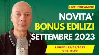 BONUS EDILIZIA le ultime novità che devi conoscere  Settembre 2023 [upl. by Jerrylee]