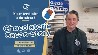 Notre territoire a du talent  La chocolaterie CacaoStory [upl. by Schulze]