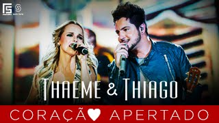 Thaeme amp Thiago  Coração Apertado l DVD Novos Tempos [upl. by Ellah496]