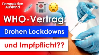 WHO Pandemievertrag Zentral gesteuerte Zwangsimpfungen und neue Lockdowns [upl. by Suzie]