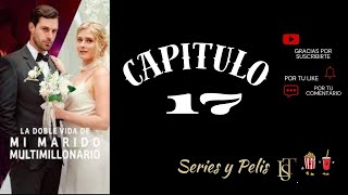 La Doble vida de mi marido Multimillonario cap 17 [upl. by Jenks679]