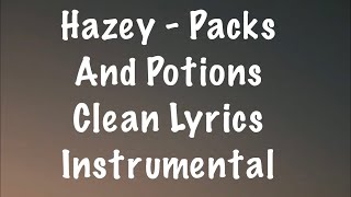 Hazey  Packs And Potions Clean Lyrics Instrumental [upl. by Helaina]