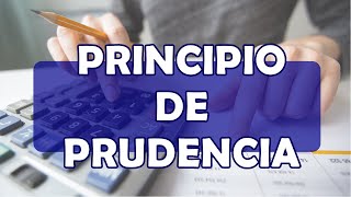 PRINCIPIO DE PRUDENCIA  PRINCIPIOS BASICOS DE CONTABILIDAD [upl. by Feeley]