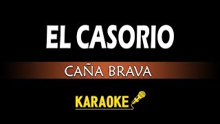 EL CASORIO  CAÑA BRAVA  KARAOKE [upl. by Reddin]