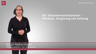 Testamentsvollstrecker Pflichten Vergütung amp Haftung  NDEEX [upl. by Geoff594]