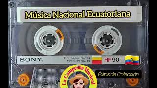 Música Nacional Ecuatoriana Éxitos de Colección [upl. by Arok]