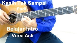 Belajar Gitar Padi Kasih Tak Sampai Intro Versi Asli [upl. by Ecidnarb]