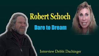 Robert Schoch Dare to Dream [upl. by Ethelind]