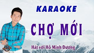 Karaoke CHỢ MỚI  hát với Hồ Minh Đương  Karaoke thiếu đào [upl. by Yrreb]