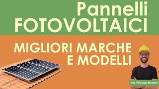 Migliori marche e modelli dei pannelli fotovoltaici [upl. by Aivun]