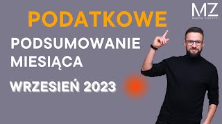 PODATKOWE PODSUMOWANIE MIESIĄCA  WRZESIEŃ 2023 [upl. by Rossner650]