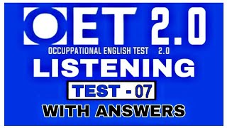 OET LISTENING SAMPLE FOR NURSES  TEST 07  UPDATED 2020 WITH ANSWERS [upl. by Anaibib]