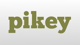 pikey meaning and pronunciation [upl. by Anuayek]