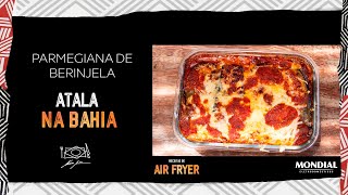 PARMEGIANA DE BERINJELA por ALEX ATALA AIR FRYER MONDIAL [upl. by Merritt259]