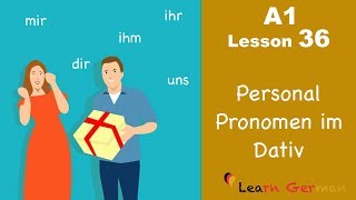 Learn German  Dative case  Personal pronouns  German for beginners  A1  Lesson 36 [upl. by Leonora]