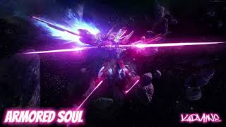 ARMORED SOUL  K4RM1NE [upl. by Sapphire]