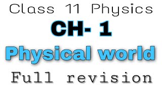 class 11 Physics chapter 1 physical world revision  Quick revision of physical world pdf [upl. by Kern]