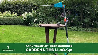 Gardena Akku TeleskopHeckenschere THS Li1842 im Test [upl. by Lishe]