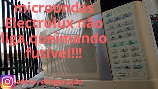 microondas Electrolux queimando fusívelnao liga [upl. by Coco202]