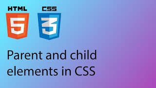 HTML amp CSS 2020 Tutorial 24  Parent and child elements [upl. by Atat]