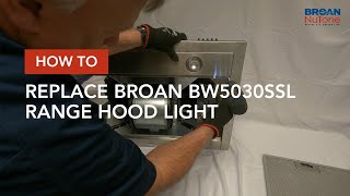 How to Replace Broan BW5030SSL Range Hood Light [upl. by Belinda]