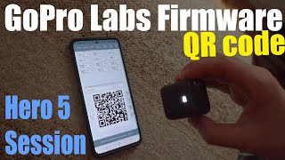 quotGoPro Labsquot Firmware Update Change settings via QR code Hero 5 Session [upl. by Briant]