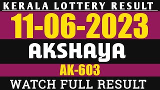 KERALA LOTTERY AK603 AKSHAYA 11062023 RESULT [upl. by Norvell]