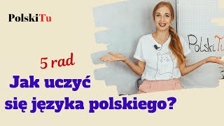 Jak uczyć się języka polskiego – 5 rad [upl. by Giarla]